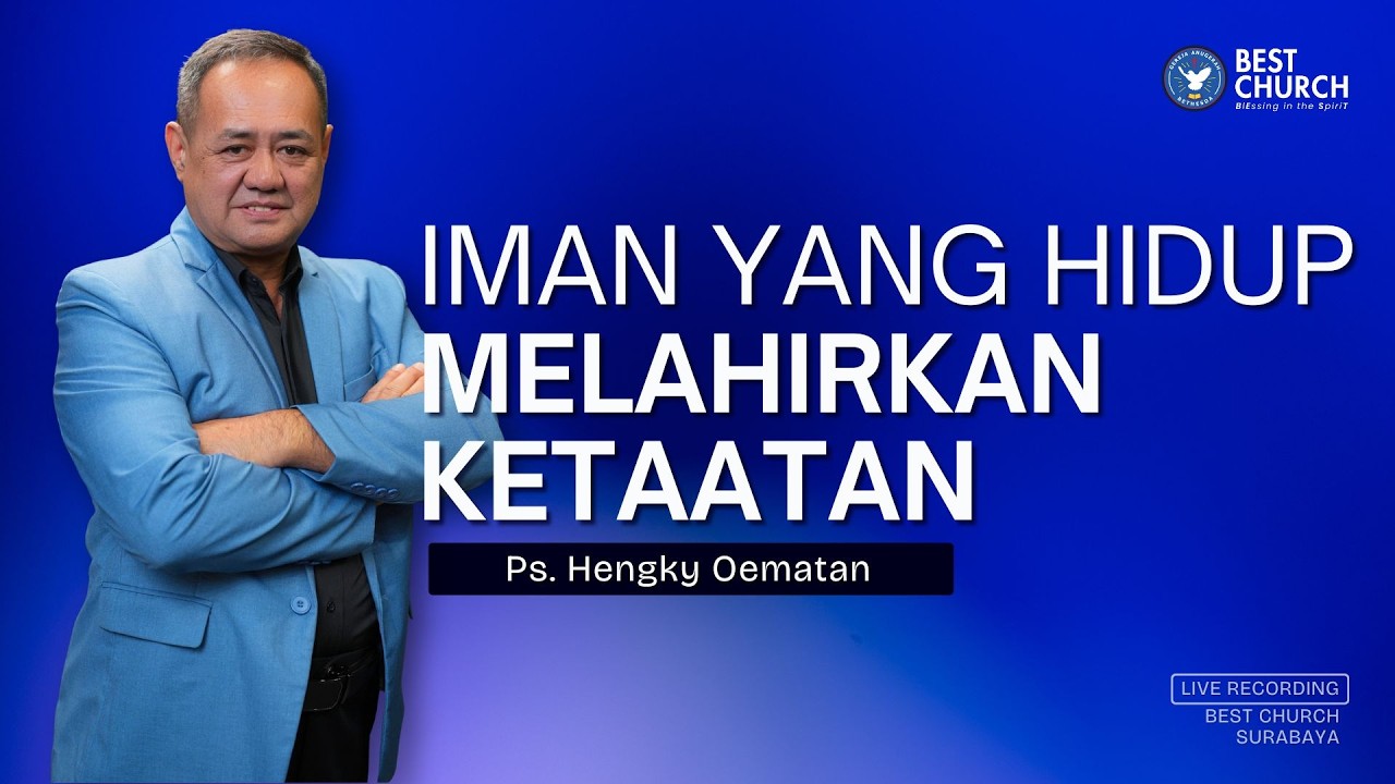Iman Yang Hidup Melahirkan Ketaatan | Jemaat Online Gereja BEST | Ps. Hengky Oematan