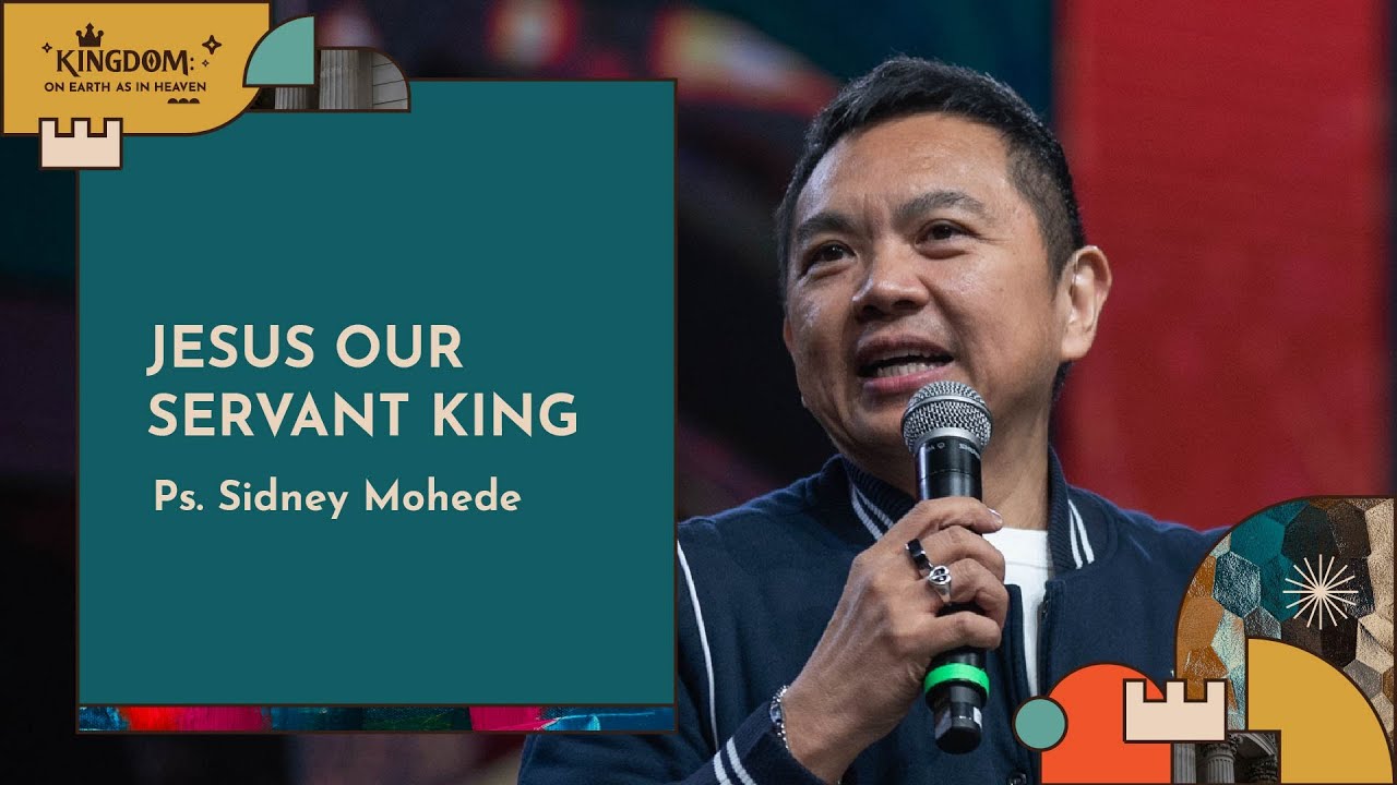 Jesus Our Servant King | Ps. Sidney Mohede