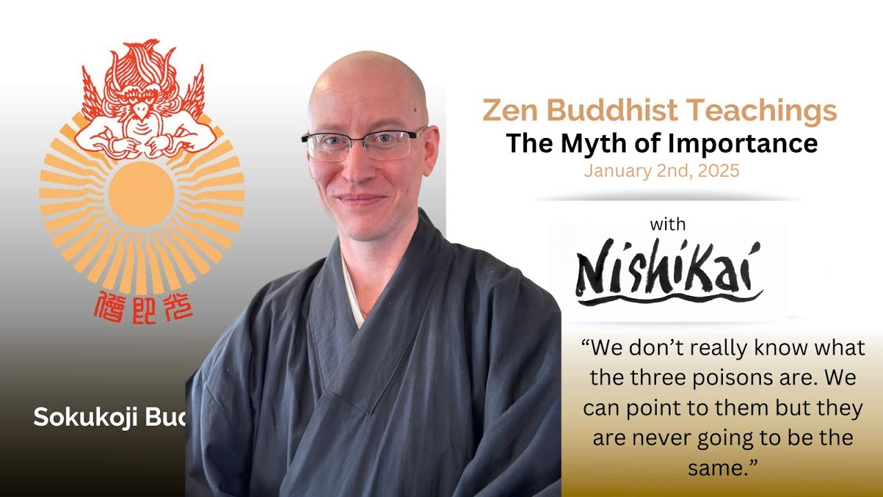 The Myth of Importance - 1/2/26 by Nishikai - SokukoJi.org