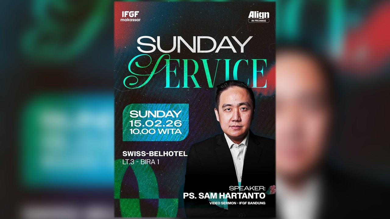 SUNDAY SERVICE || IFGF MAKASSAR, 15 FEBRUARI 2026 || PS. SAM HARTANTO (IFGF BANDUNG)