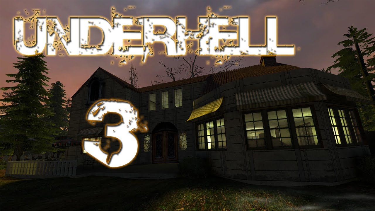 Underhell | Part 3 | THE HOUSE