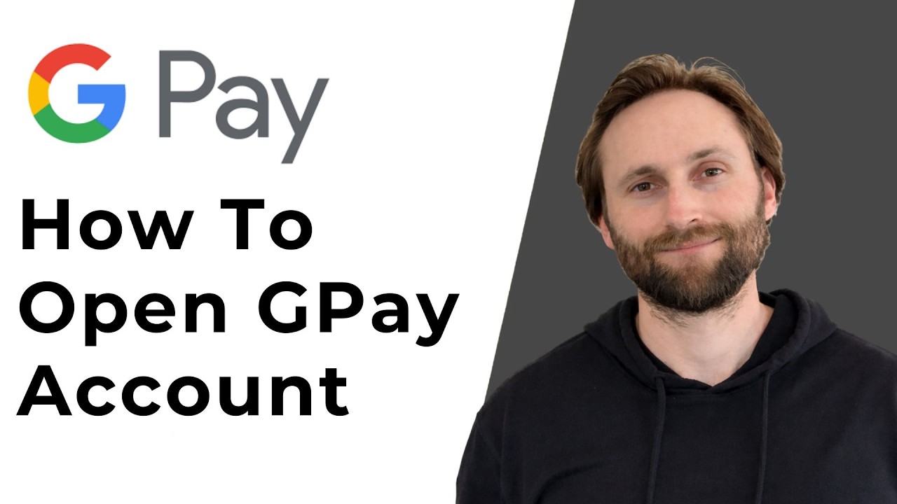 How to Open Google Pay Account [Full Guide 2026]