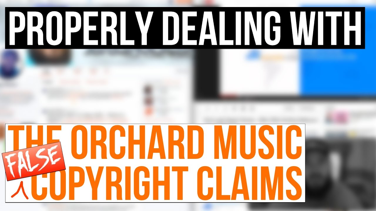 Dispute False Copyright Claims By The Orchard Music | Dealing Directly With The Orchard