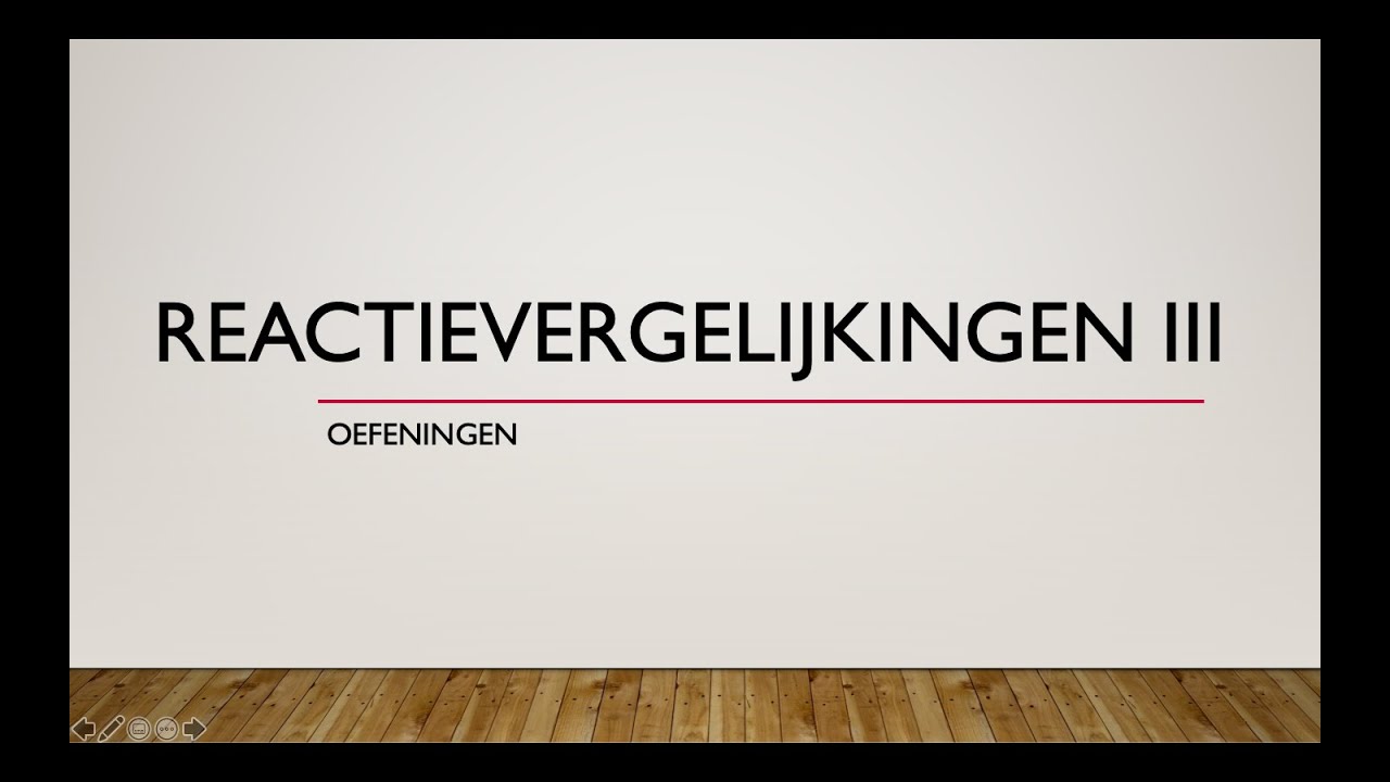 Reactievergelijkingen III: Oefeningen