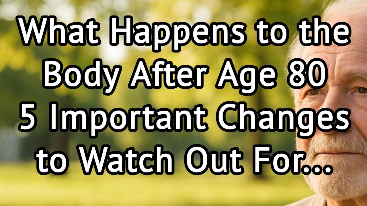 What Happens to the Body After Age 80 &ndash; 5 Important Changes to Watch Out For... | Healthy Aging