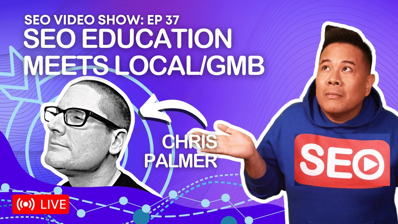 ▷ SEO Video Show ep. 037: Chris Palmer - CEO @ Chris Palmer Marketing - SEO Educator & Local/GMB SEO