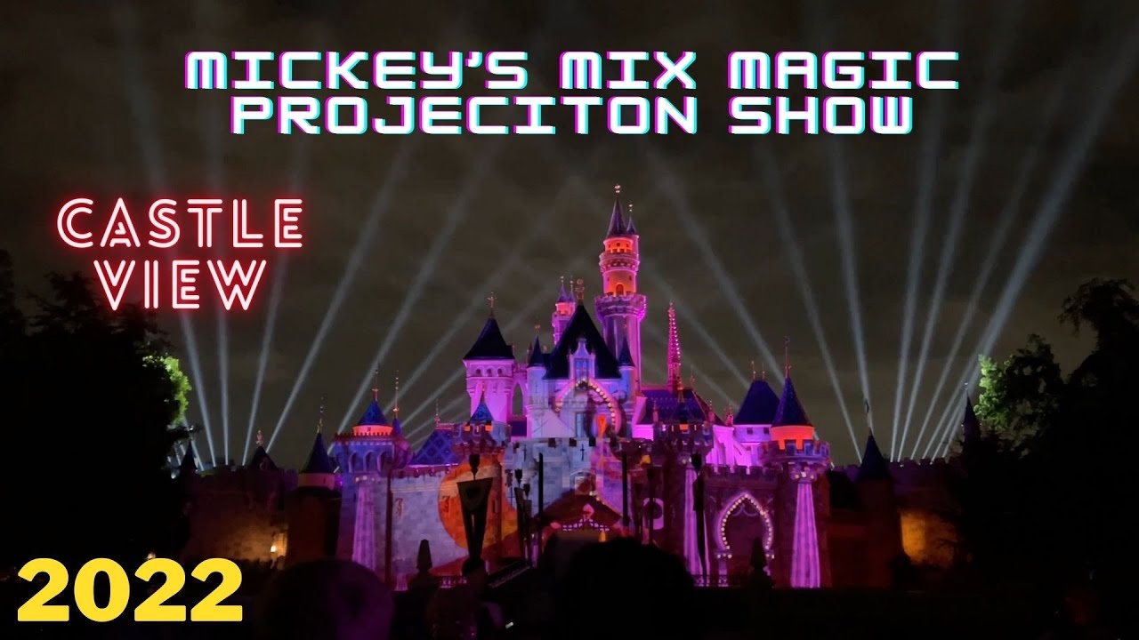 Mickey’s Mix Magic - Projections Only - Sleeping Beauty Castle - Disneyland 5/26/2022