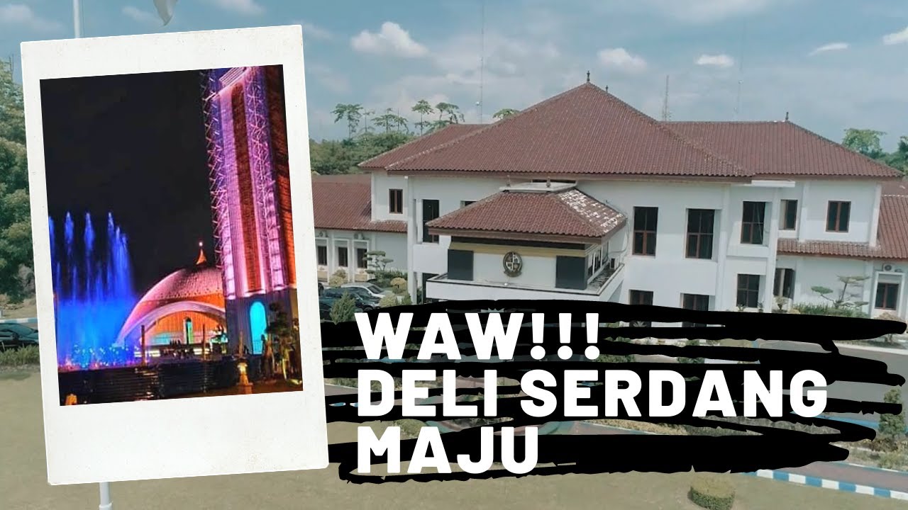 Mari Datang dan Kunjungi Kabupaten Deli Serdang