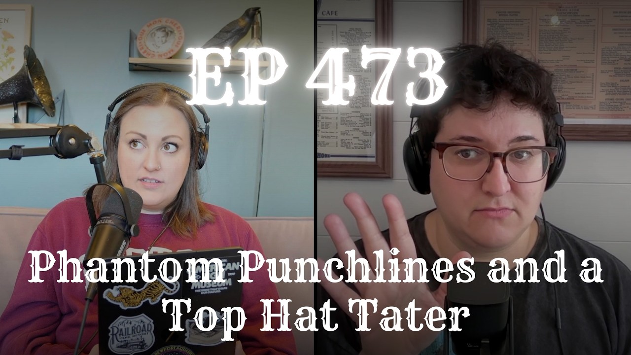 EP 473: Phantom Punchlines and a Top Hat Tater