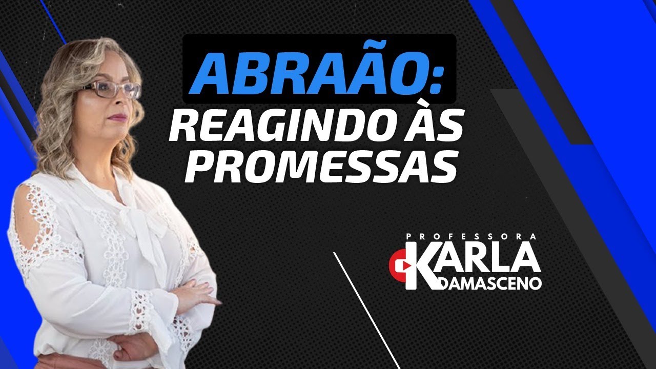 Abraão: Reagindo às promessas
