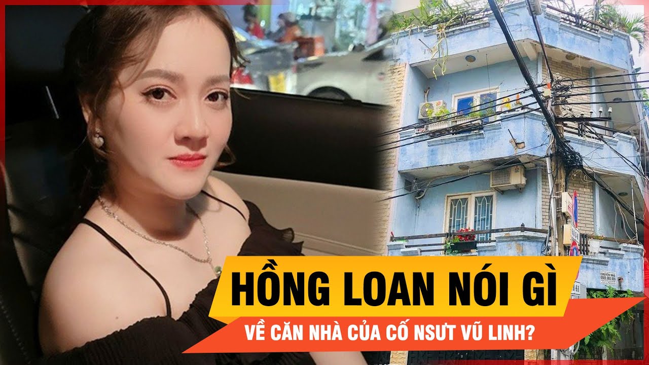 Hồng Loan nói gì về căn nhà số 5 Đoàn Thị Điểm của cố NSƯT Vũ Linh? | Thời sự