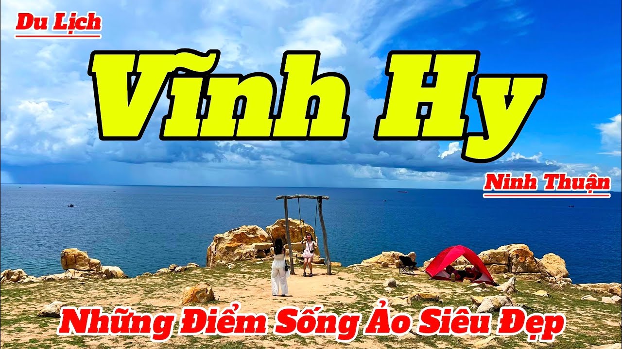 Du Lịch Vĩnh Hy - Ninh Thuận 2025 | Tổng Hợp Những Điểm Tham Quan Chụp Hình Sống Ảo Siêu Đẹp