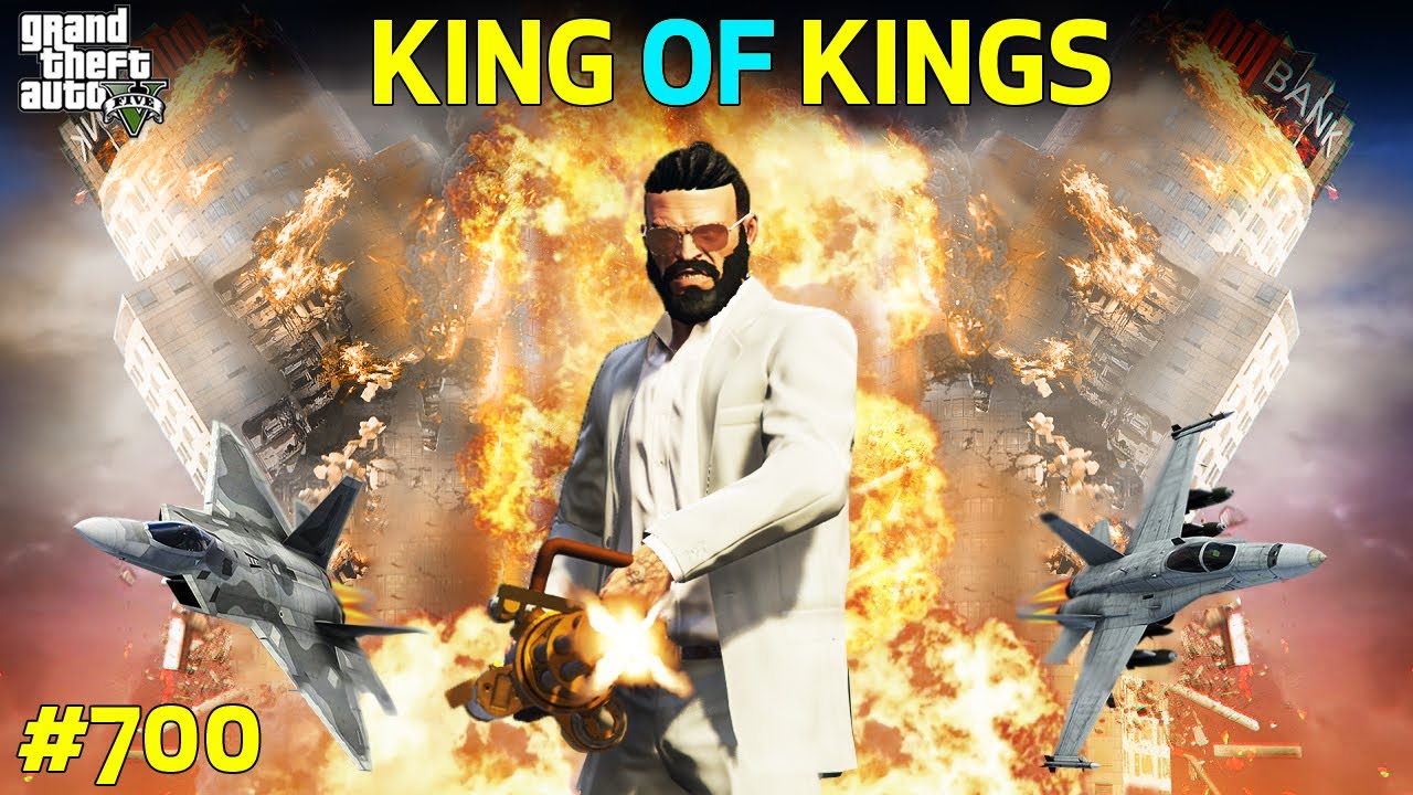 GTA 5 : #700 SPECIAL MEGA EPISODE KING OF KINGS GTA 5 GAMEPLAY