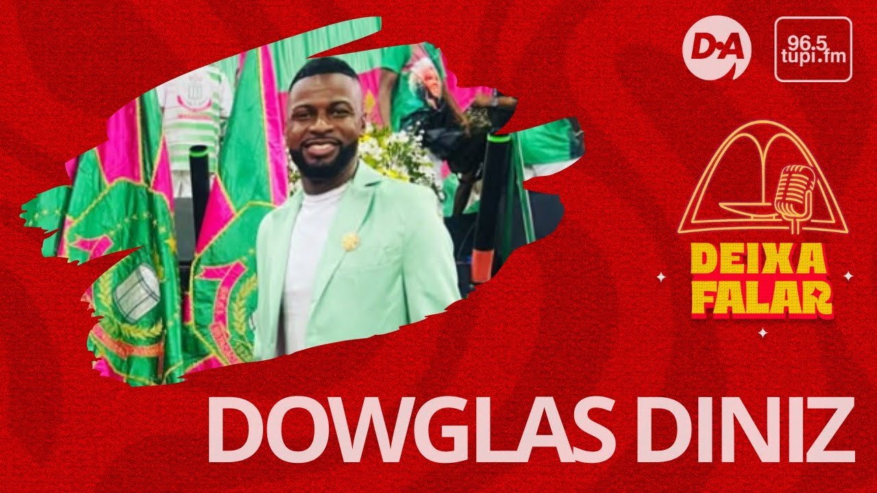 Deixa Falar #4 - Dowglas Diniz, intérprete da Mangueira