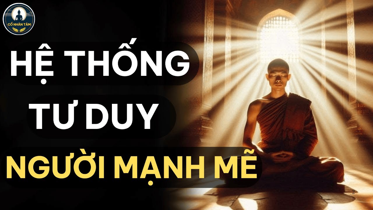 Hãy học hệ thống tư duy của người mạnh mẽ - Triết lý cổ nhân