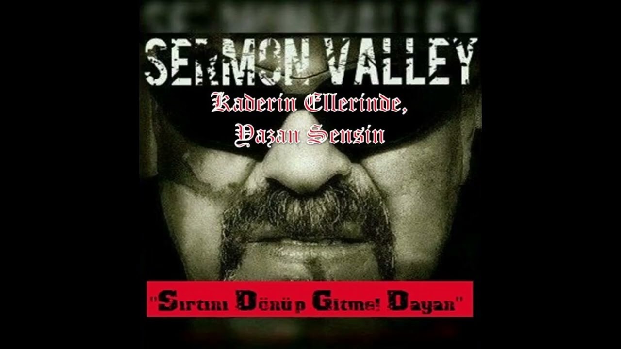 SERMON VALLEY - 22 Kaderin Ellerinde, Yazan Sensin