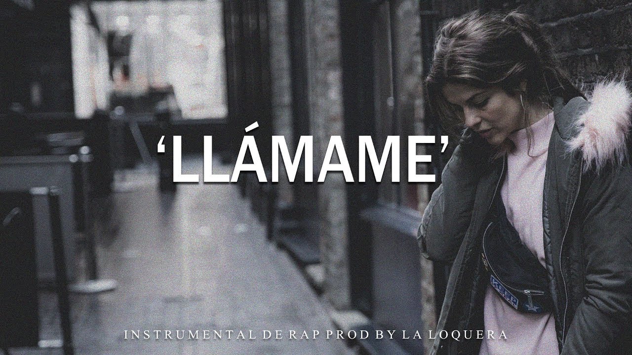 LLÁMAME - BASE DE RAP / HIP HOP INSTRUMENTAL (PROD BY LA LOQUERA 2018)