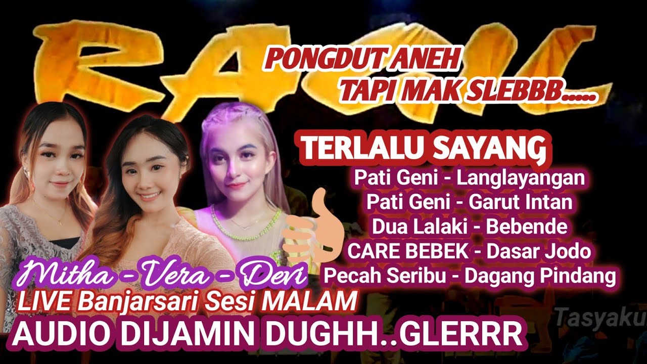 TERLALU SAYANG-CARE BEBEK-BANJARSARI SESI MALAM-RAGIL PONGDUT