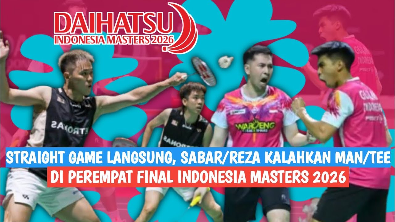 🔴LIVE - Sabar K Gutama/M Reza P Isfahani Vs Man Wei Chong/Kai Wun Tee - Indonesia Masters 2026