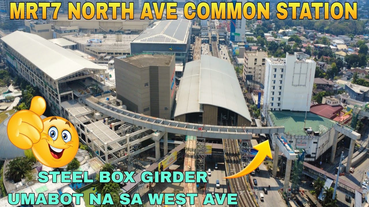 STEEL BOX GIRDER UMABOT NA SA WEST AVE/MRT7 NORTH AVE COMMON STATION UNIFIED GRAND CENTRAL STATION