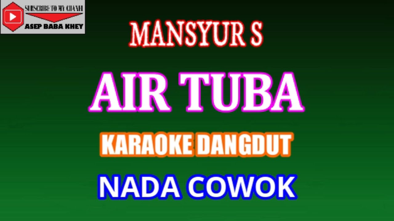 KARAOKE DANGDUT AIR TUBA - MANSYUR S (COVER) NADA COWOK