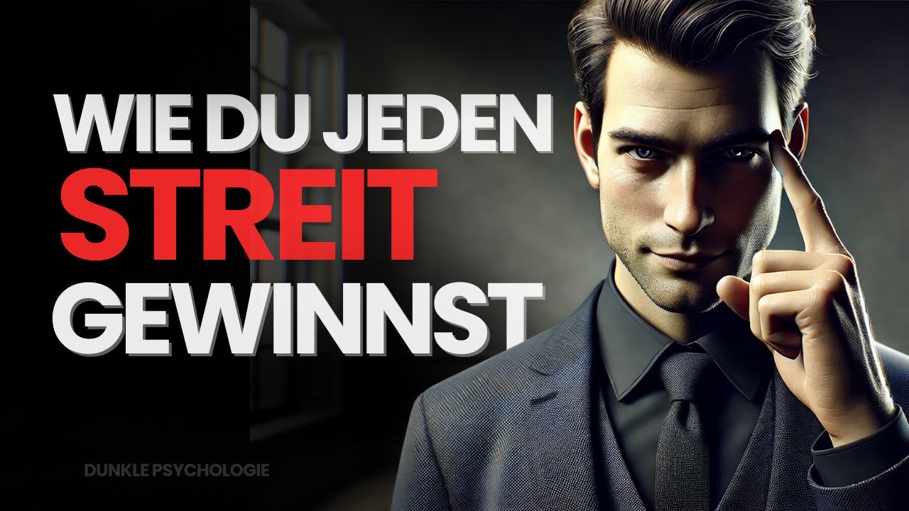 Wie du psychologisch jeden Streit gewinnst