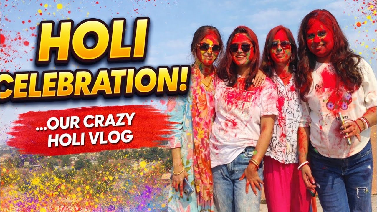 HOLI Celebration ! Our crazy HOLI Vlog 