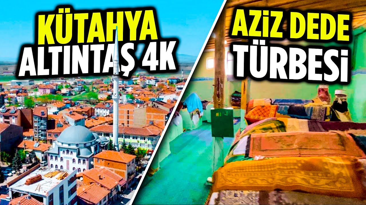 K&uuml;tahya Altıntaş İl&ccedil;esi 4K | Ak&ccedil;ak&ouml;y Aziz Dede T&uuml;rbe&rsquo;si