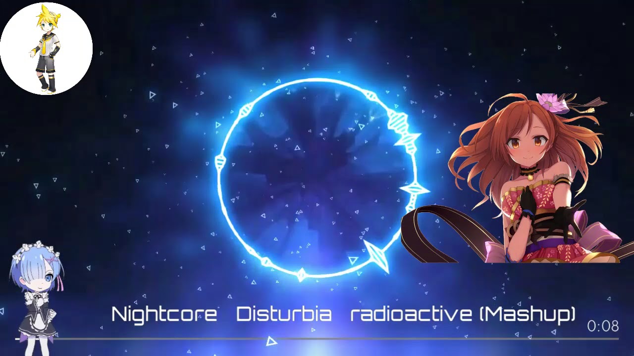 Nightcore - Disturbia X Radioactive (Mashup)