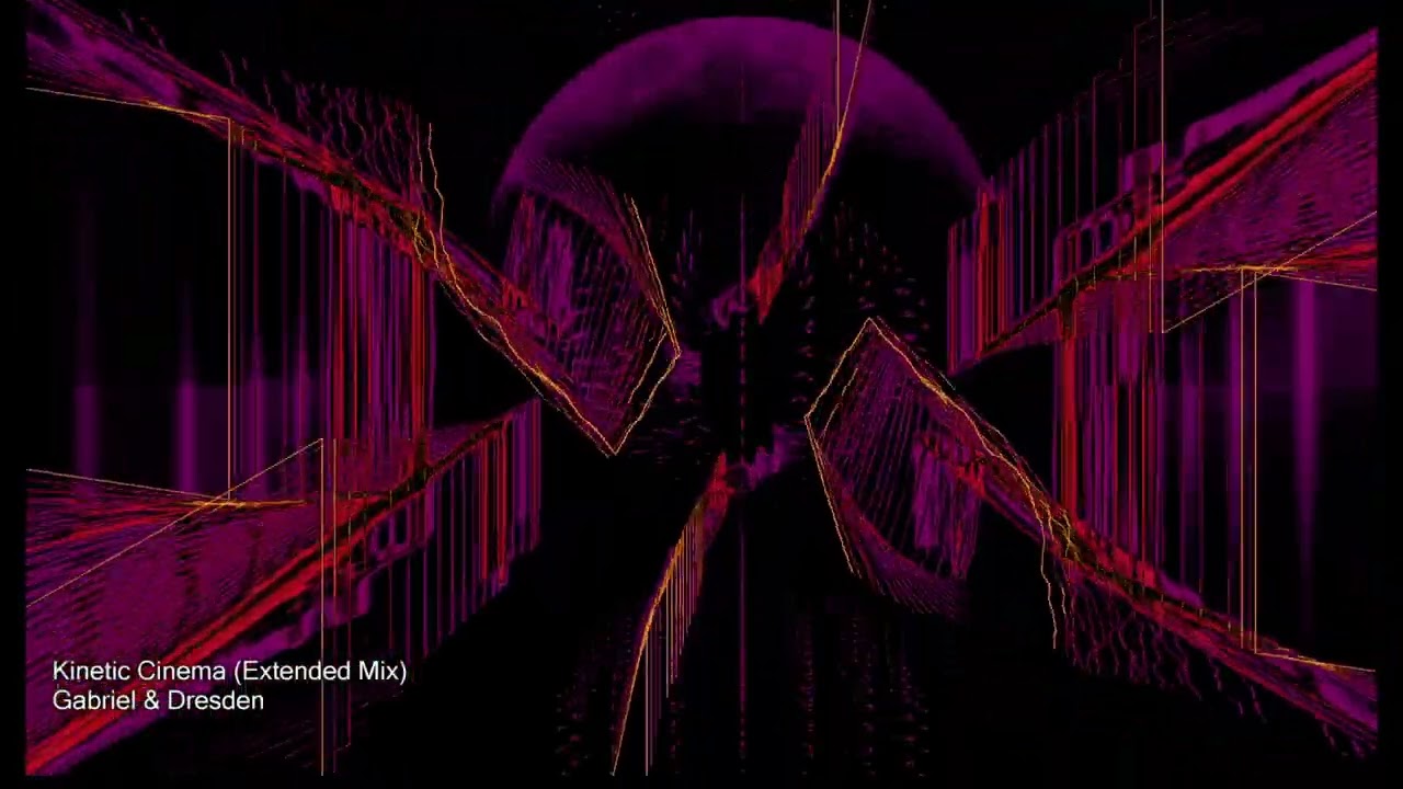 Gabriel & Dresden - Kinetic Cinema #ProgressiveTrance #PsyTrance