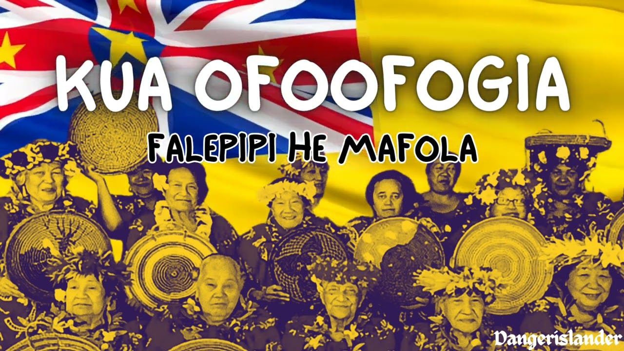 Kua Ofoofogia (Niu Silani Mo Niue Nei) - Falepipi He Mafola