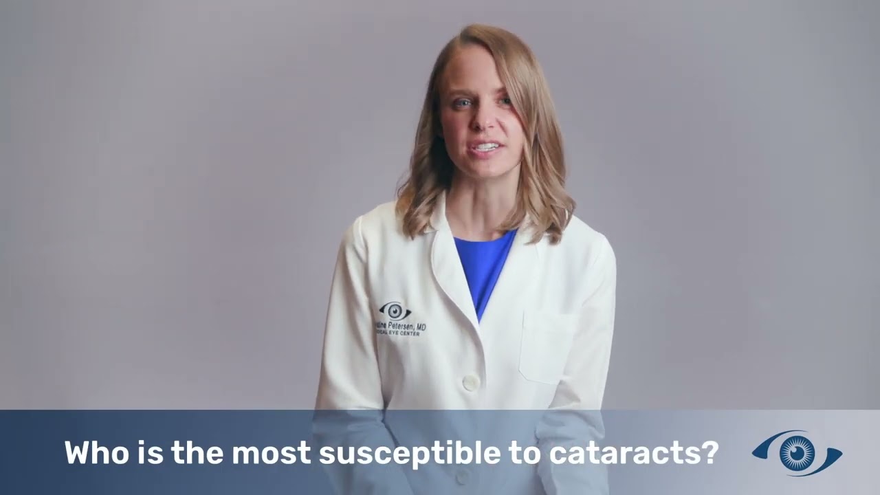 Dr. Christine Petersen - Who is most susceptible to cataracts?