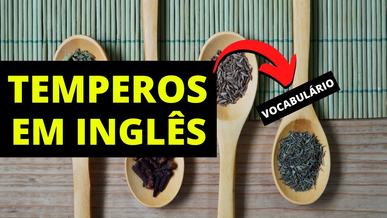 TEMPEROS EM INGLÊS |LISTA COM O NOME DOS PRINCIPAIS|