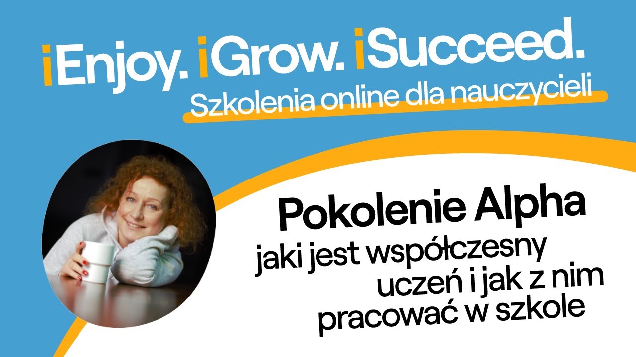 Pokolenie Alpha - jaki jest współczesny uczeń i jak z nim pracować w szkole
