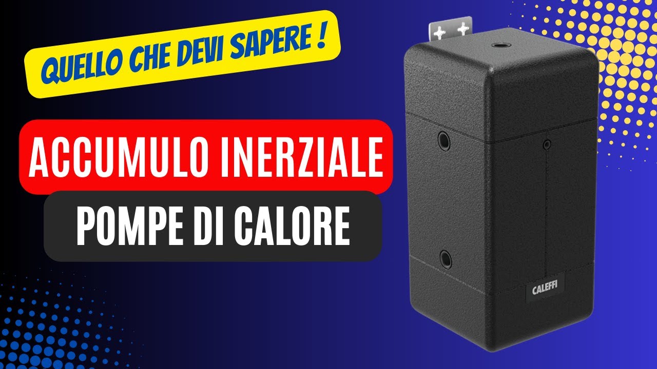 ACCUMULO INERZIALE per le POMPE DI CALORE! Tutto quello che devi sapere!