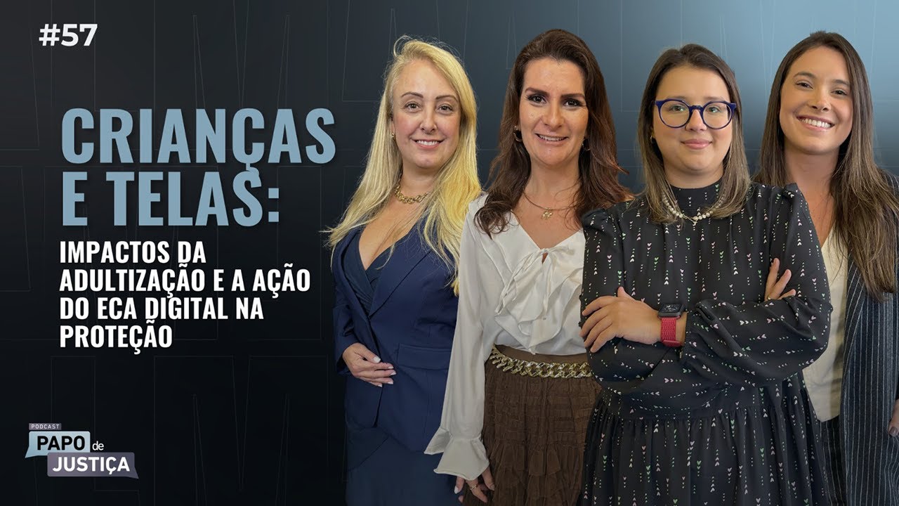 Papo de Justiça #57 | Crianças e Telas: Adultização e a Proteção pelo ECA Digital
