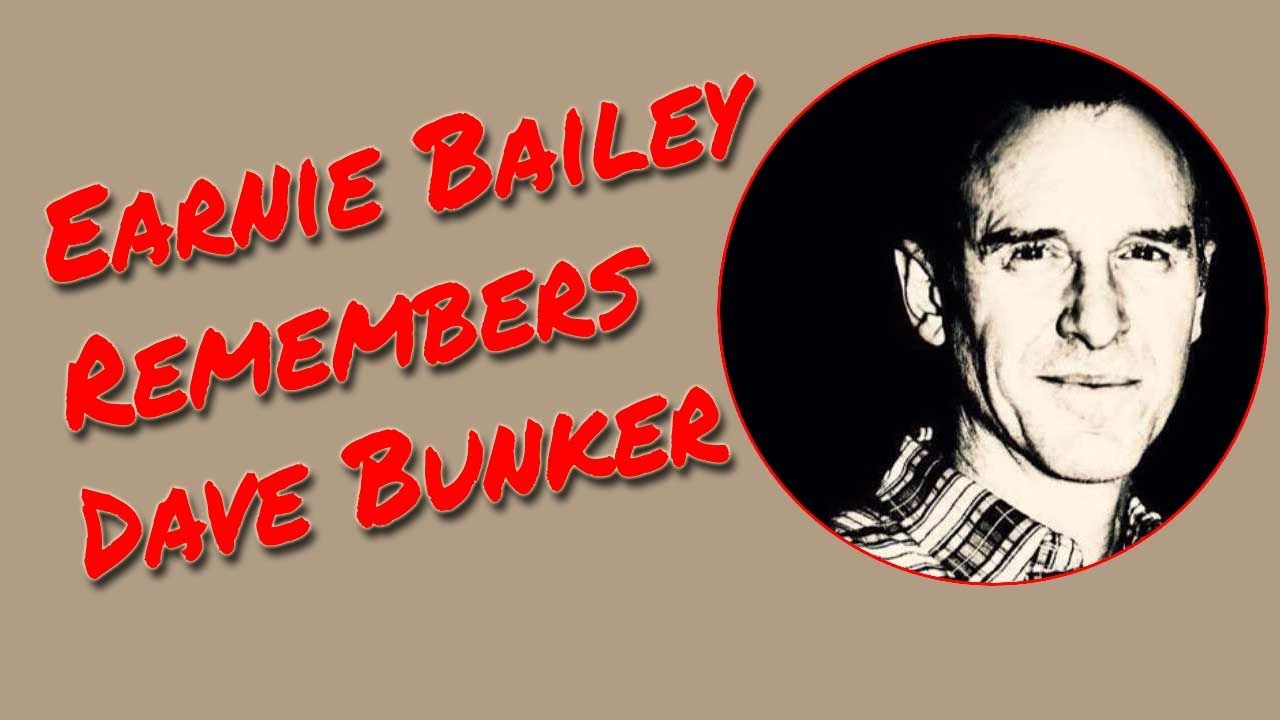 Earnie Bailey Tribute To Dave Bunker