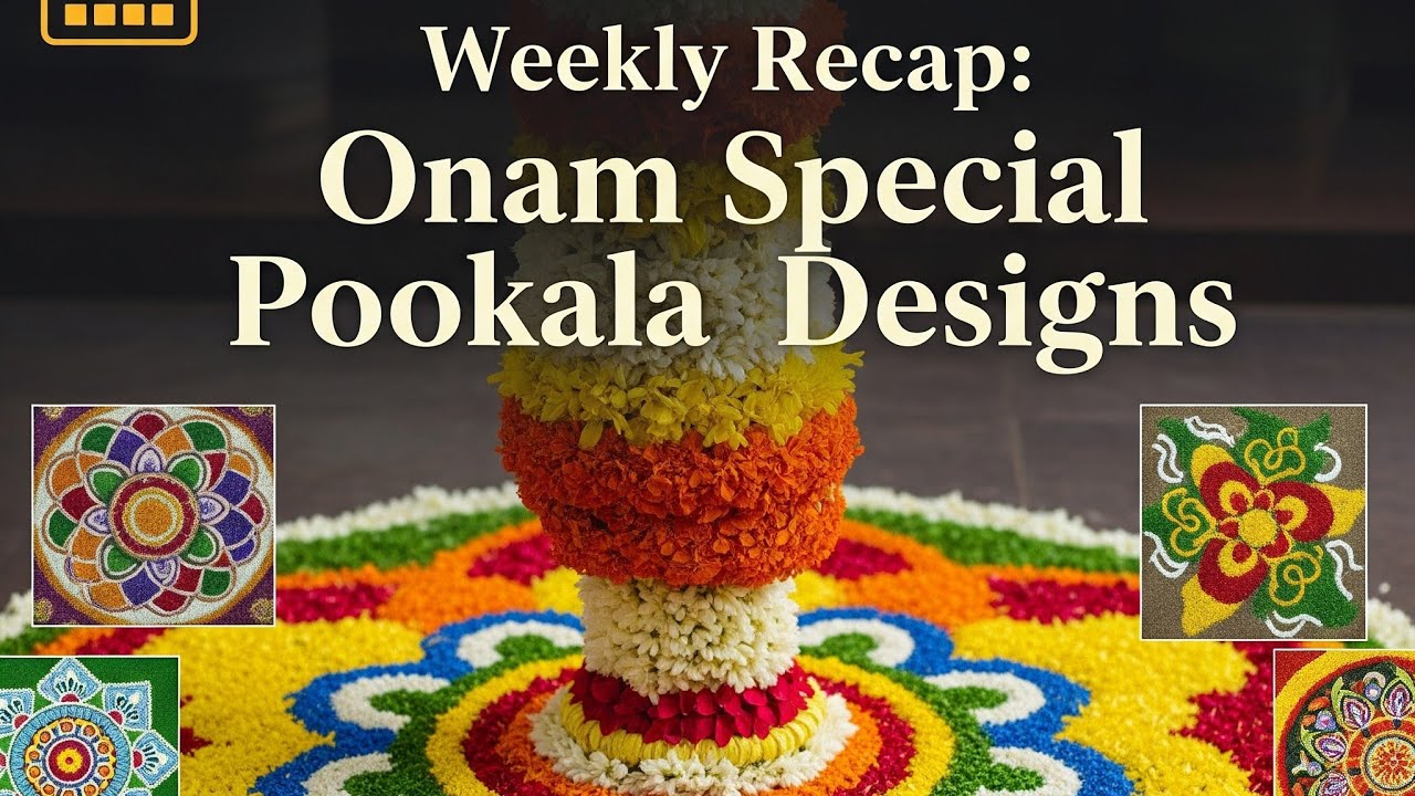 Weekly recap: Onam special Pookalam designs | Pookalam designs & tricks | onam rangoli designs 2025