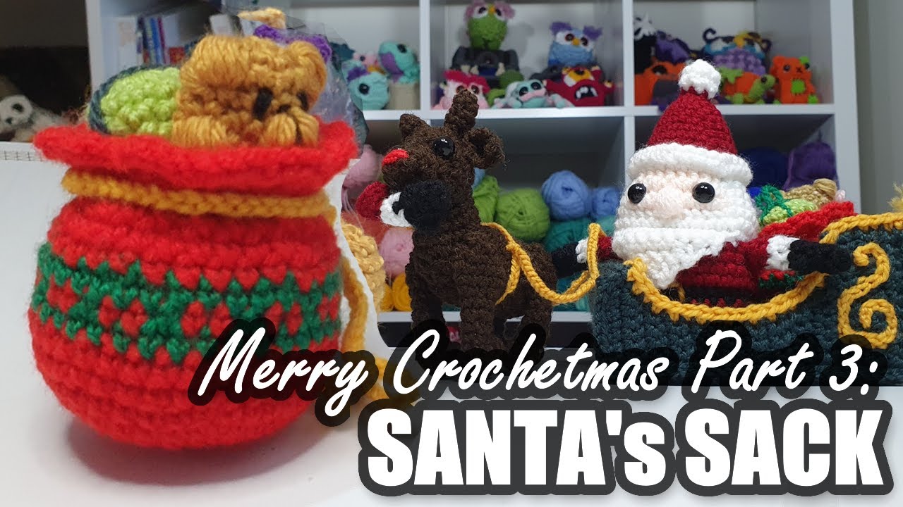 Crochet-mas - Part 3 - Santa's Sack