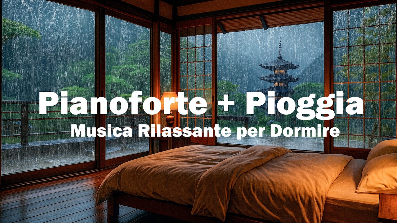 Musica Rilassante per Dormire – Pioggia Soffice e Piano Calmante per Riduci Cortisolo e Stress