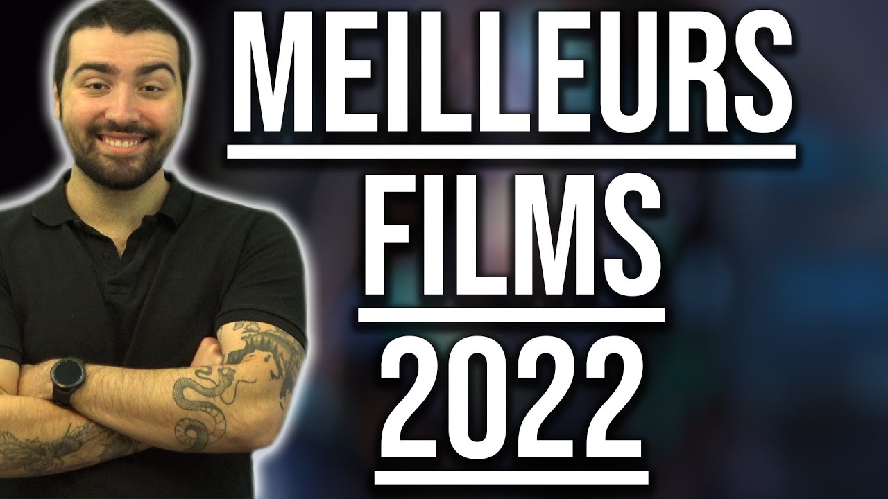 LES MEILLEURS FILMS DE 2022 !