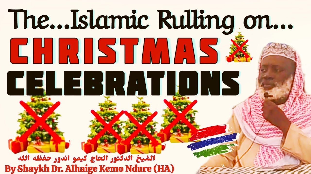 Christmas Celebrations in Islam By Sheikh Alhaige  Ndure (HA) شيخ الدكتور الحاج كيمو اندور حفظه الله