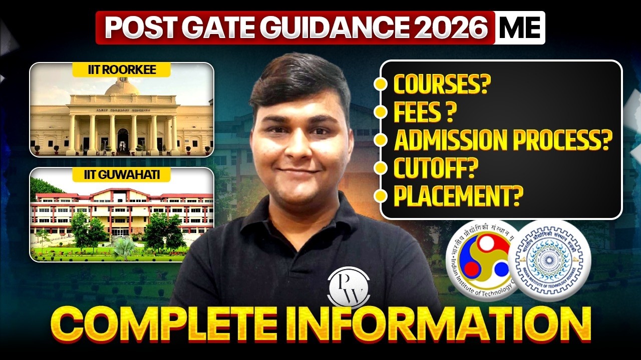 IIT Roorkee, IIT Guwahati MTech Admission 2026 | ME | Fees, Courses, Cutoff | Post GATE Guidance