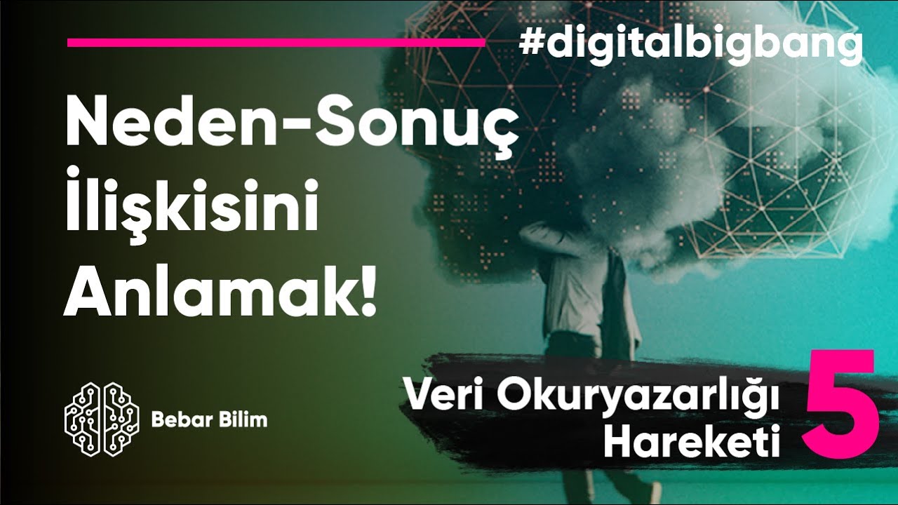 Neden Sonuç İlişkisini Anlamak | Veri Okuryazarlığı Bölüm 5