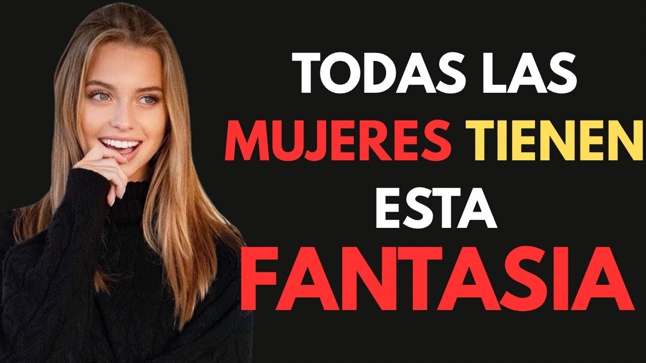 La fantasía que toda mujer desea (pero nunca lo admitirá) #masculinidad