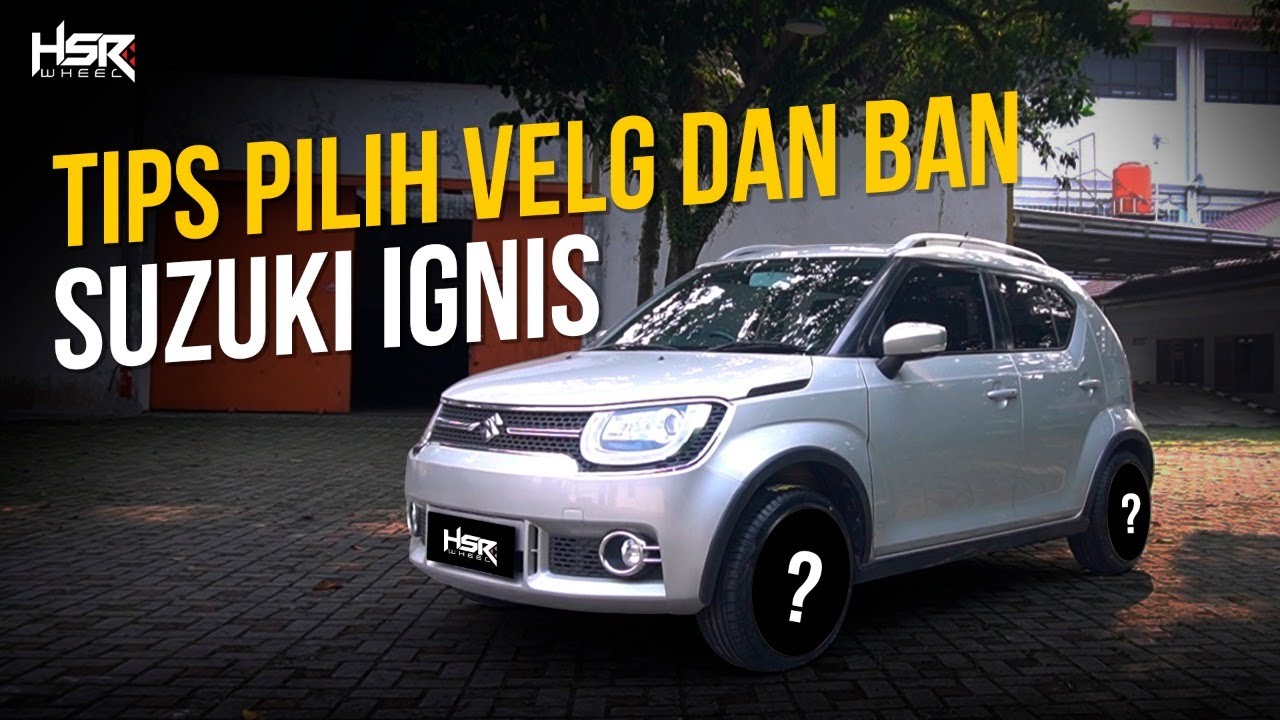 Tips Pilih Velg Dan Ban Suzuki Ignis | City Of Rims (COR)