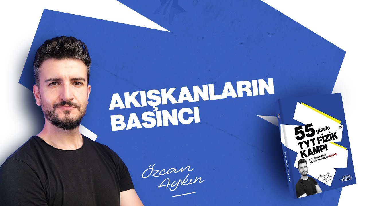 55 G&uuml;nde TYT Fizik Kampı | 33. G&uuml;n | Basın&ccedil; - 8 | Akışkanların Basıncı | 2026