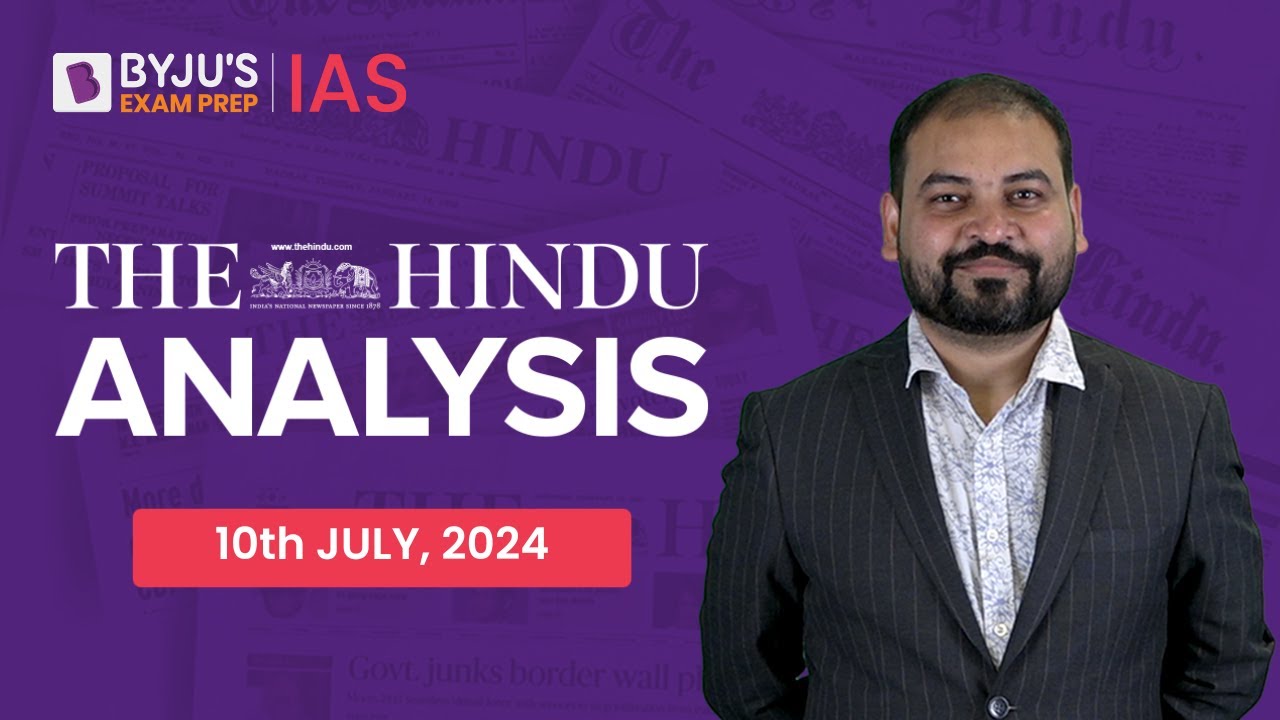 Анализ газеты The Hindu | 10 июля 2024 г. | Рохит Кумар | Редакционный анализ UPSC