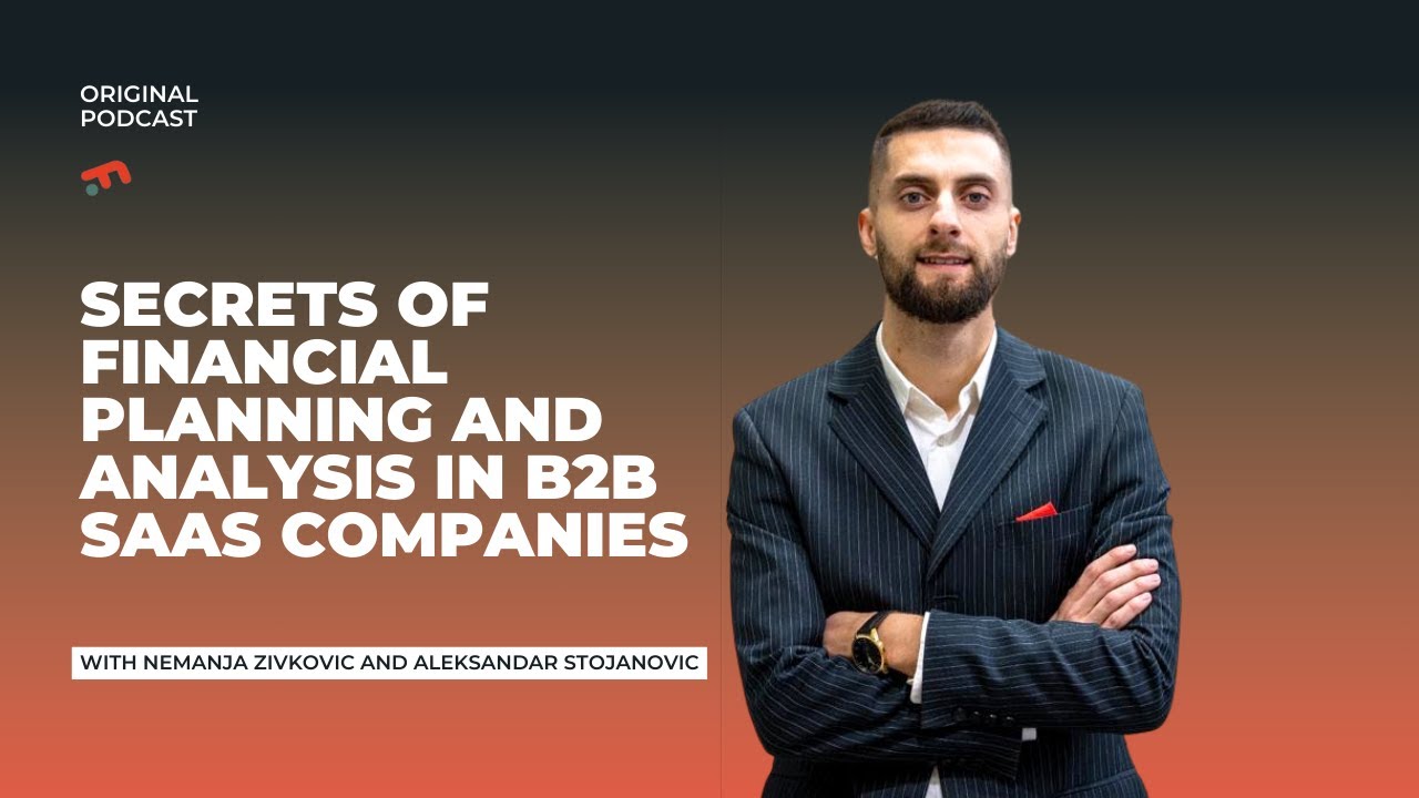 Secrets of financial planning and analysis in B2B SaaS companies - Aleksandar Stojanovic