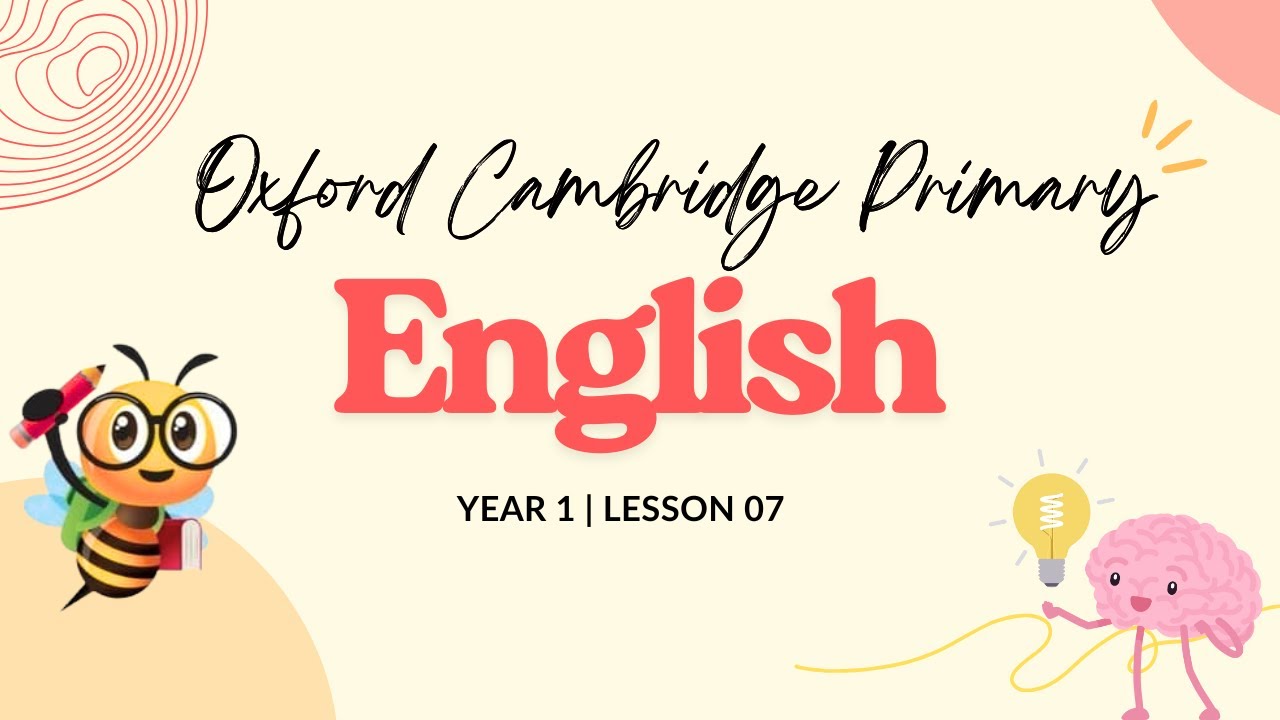 Oxford Cambridge for Primary Grade 1 | English Lesson 07 | Study Bee